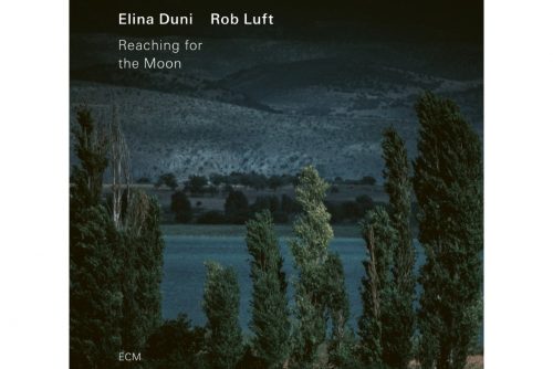 ELINA DUNI & ROB LUFT, Reaching for the Moon